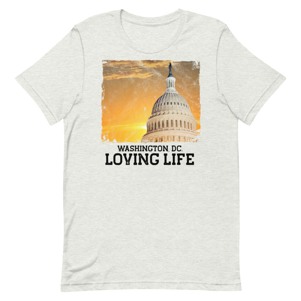 Washington DC - Loving Life Short-Sleeve Unisex T-Shirt