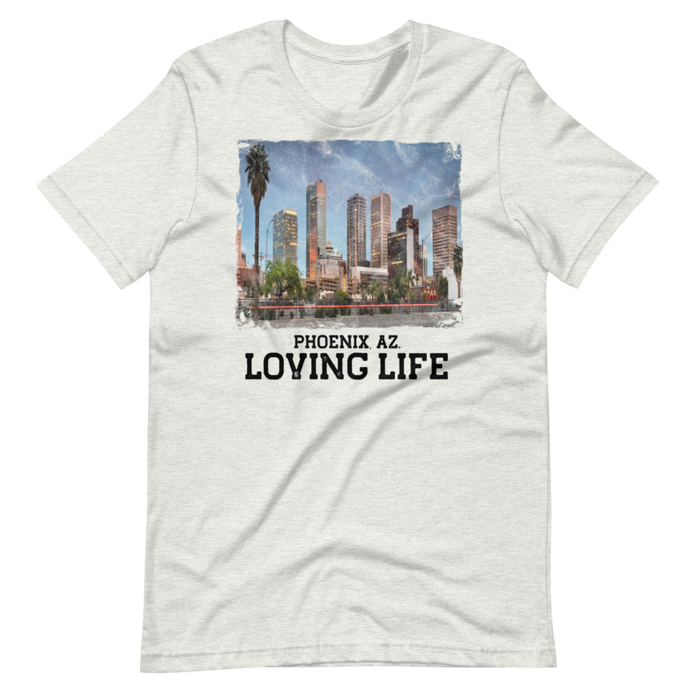 Phoenix AZ - Loving Life Short-Sleeve Unisex T-Shirt