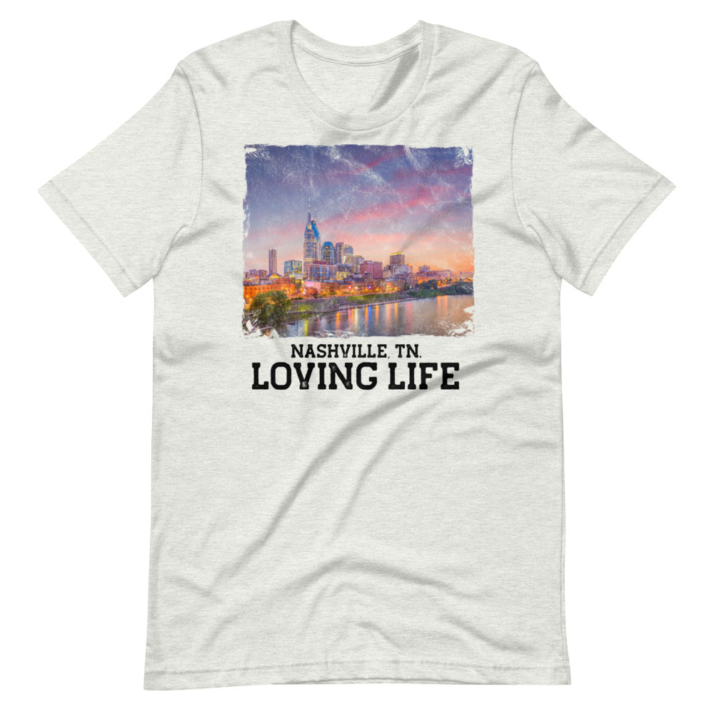 Nashville TN - Loving Life Short-Sleeve Unisex T-Shirt