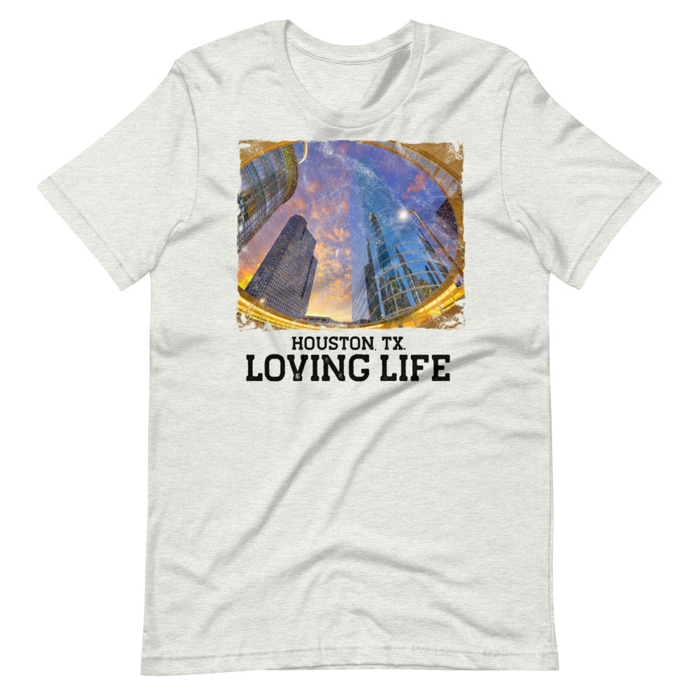 Houston TX - Loving Life Short-Sleeve Unisex T-Shirt