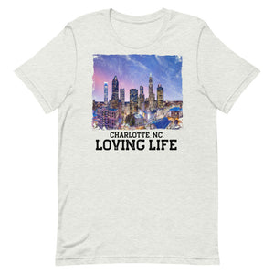 Charlotte NC - Loving Life Short-Sleeve Unisex T-Shirt