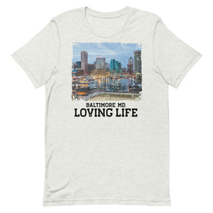 Baltimore MD - Loving Life Short-Sleeve Unisex T-Shirt