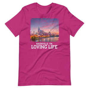 Nashville TN - Loving Life Short-Sleeve Unisex T-Shirt