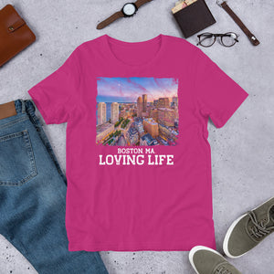 Boston MA - Loving Life Short-Sleeve Unisex T-Shirt