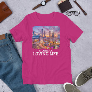 Atlanta GA - Loving Life Short-Sleeve Unisex T-Shirt