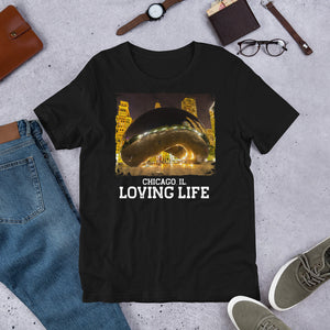 Chicago IL - Loving Life Short-Sleeve Unisex T-Shirt