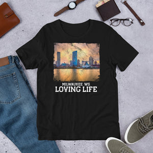 Milwaukee WS - Loving Life Short-Sleeve Unisex T-Shirt