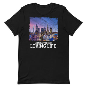 Charlotte NC - Loving Life Short-Sleeve Unisex T-Shirt