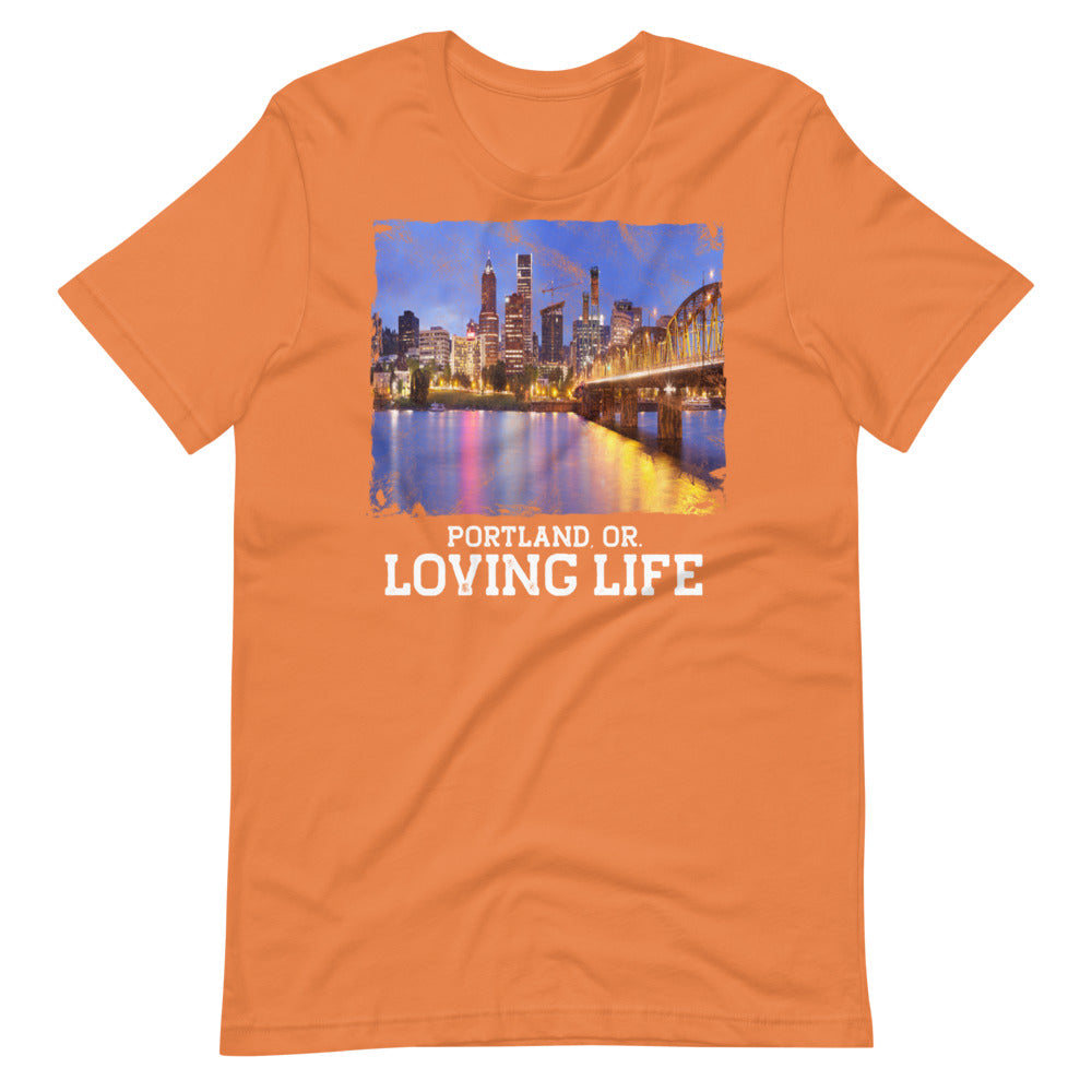 Portland OR - Loving Life Short-Sleeve Unisex T-Shirt