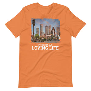 Phoenix AZ - Loving Life Short-Sleeve Unisex T-Shirt