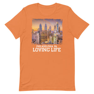 Philadelphia PA - Loving Life Short-Sleeve Unisex T-Shirt