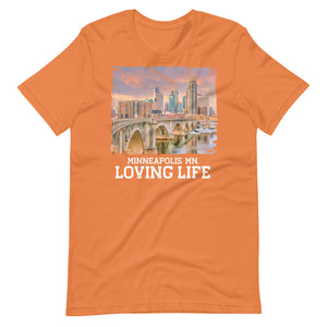 Minneapolis MN - Loving Life Short-Sleeve Unisex T-Shirt