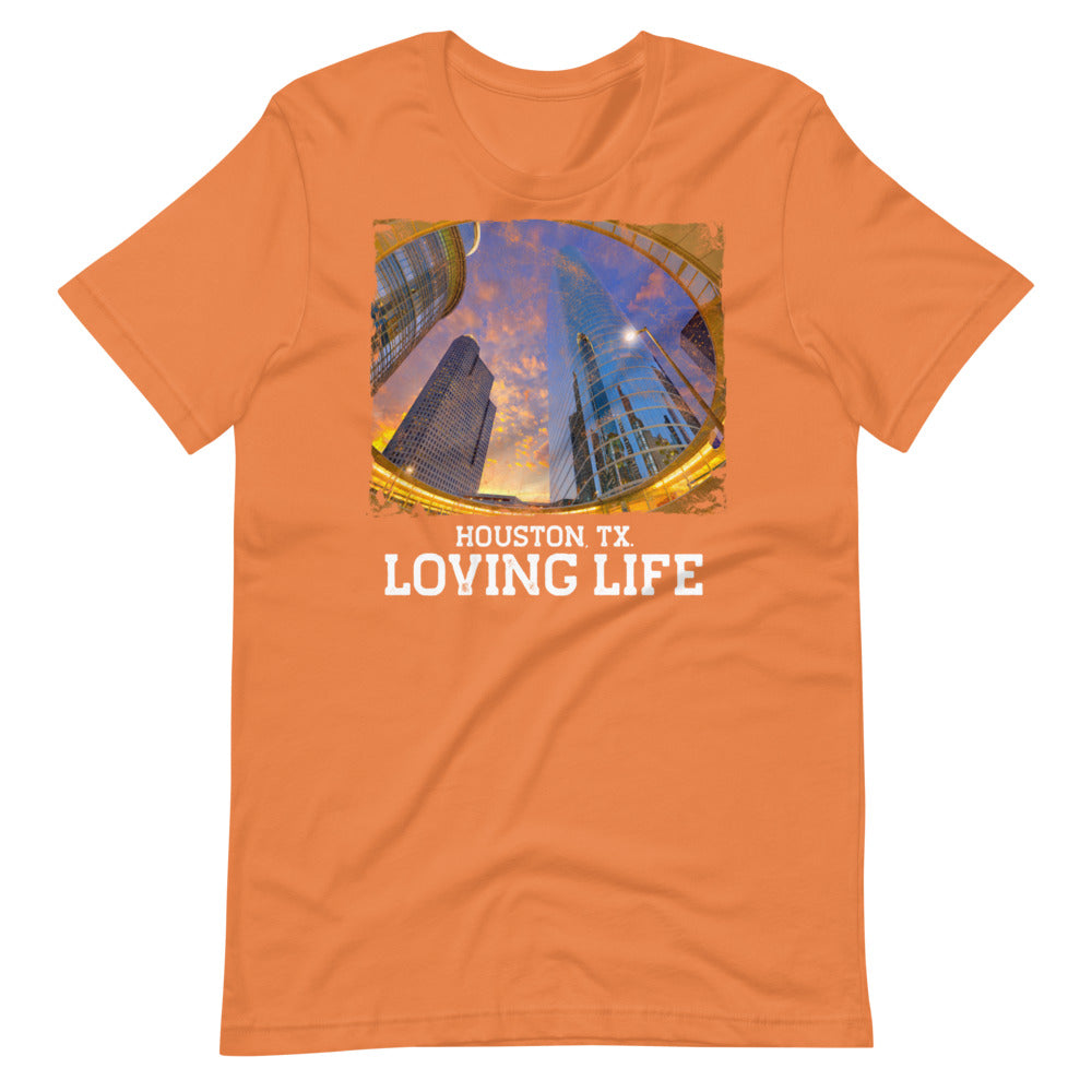 Houston TX - Loving Life Short-Sleeve Unisex T-Shirt