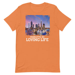 Charlotte NC - Loving Life Short-Sleeve Unisex T-Shirt