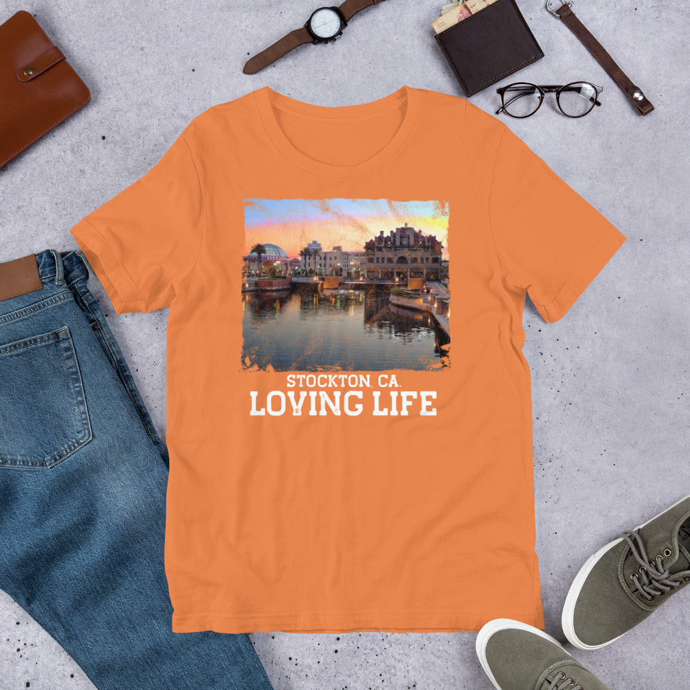 Stockton CA - Loving Life Short-Sleeve Unisex T-Shirt