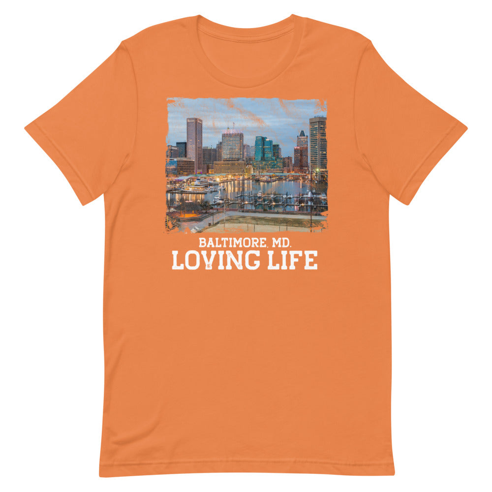 Baltimore MD - Loving Life Short-Sleeve Unisex T-Shirt