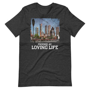 Phoenix AZ - Loving Life Short-Sleeve Unisex T-Shirt