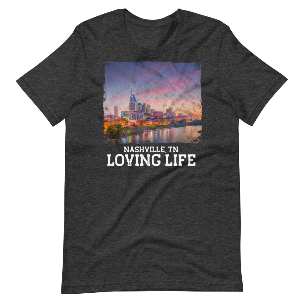 Nashville TN - Loving Life Short-Sleeve Unisex T-Shirt