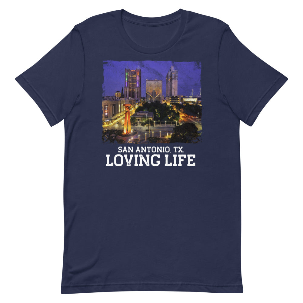 San Antonio TX - Loving Life Short-Sleeve Unisex T-Shirt