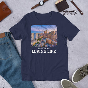 Boston MA - Loving Life Short-Sleeve Unisex T-Shirt