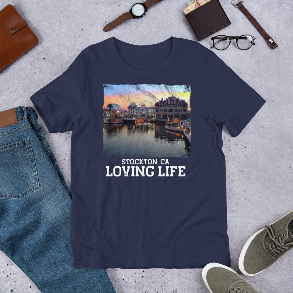 Stockton CA - Loving Life Short-Sleeve Unisex T-Shirt