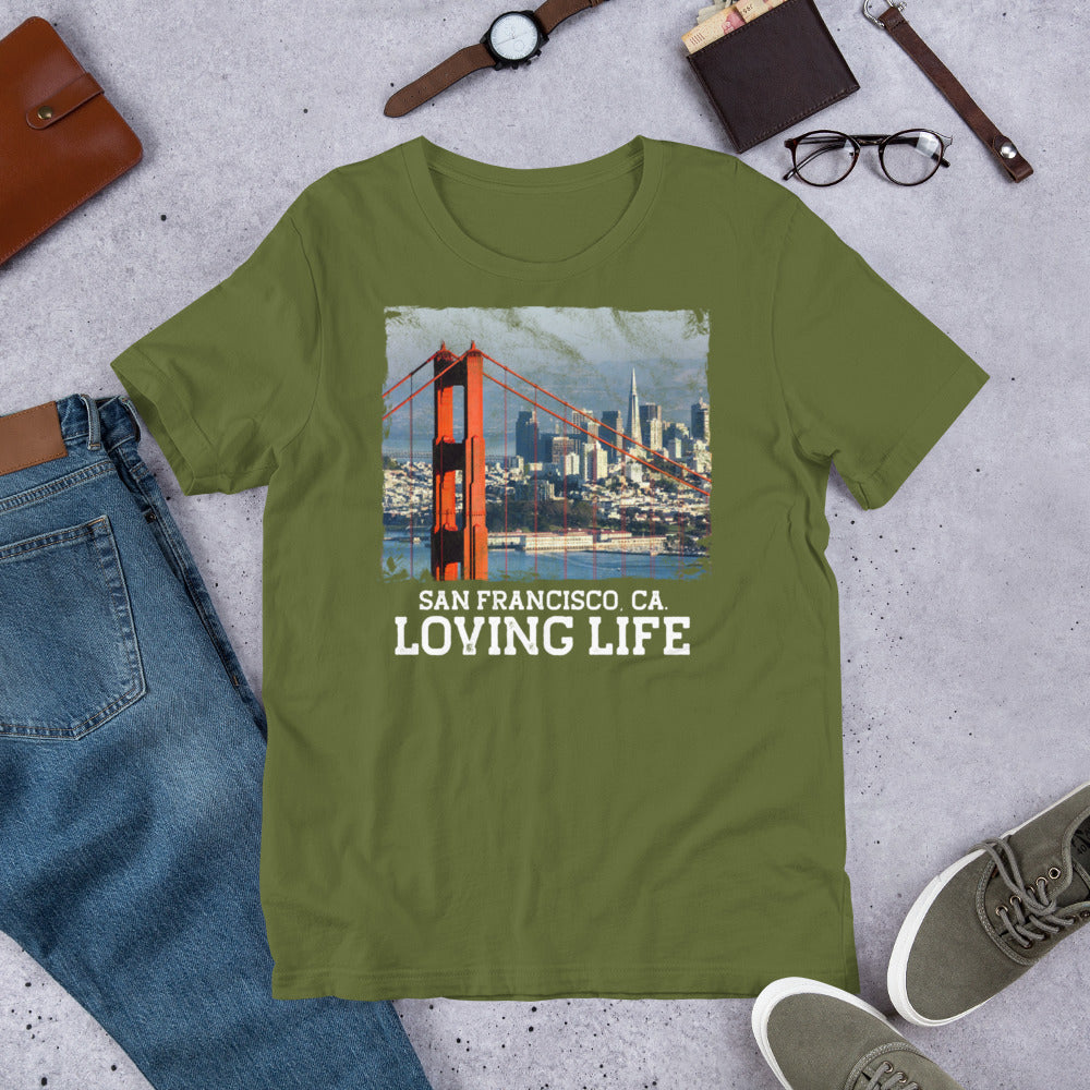 San Francisco CA - Loving Life Short-Sleeve Unisex T-Shirt