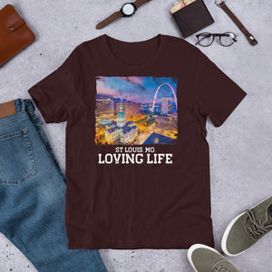 St Louis MO - Loving Life Short-Sleeve Unisex T-Shirt