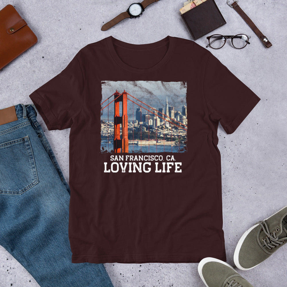 San Francisco CA - Loving Life Short-Sleeve Unisex T-Shirt