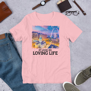 St Louis MO - Loving Life Short-Sleeve Unisex T-Shirt