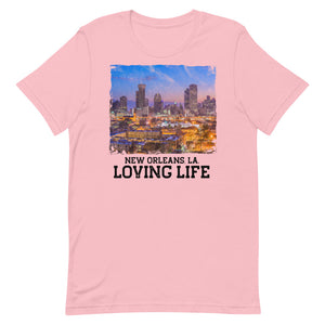 New Orleans LA - Loving Life Short-Sleeve Unisex T-Shirt