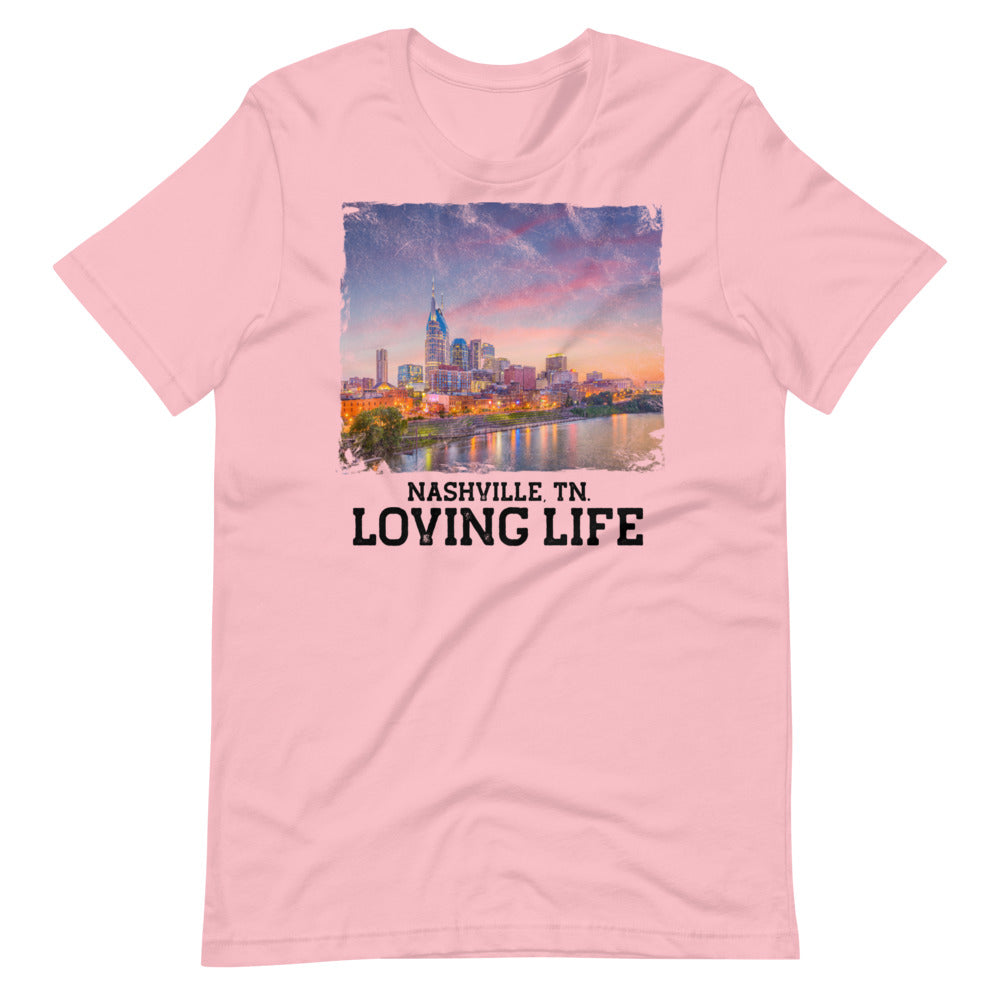 Nashville TN - Loving Life Short-Sleeve Unisex T-Shirt