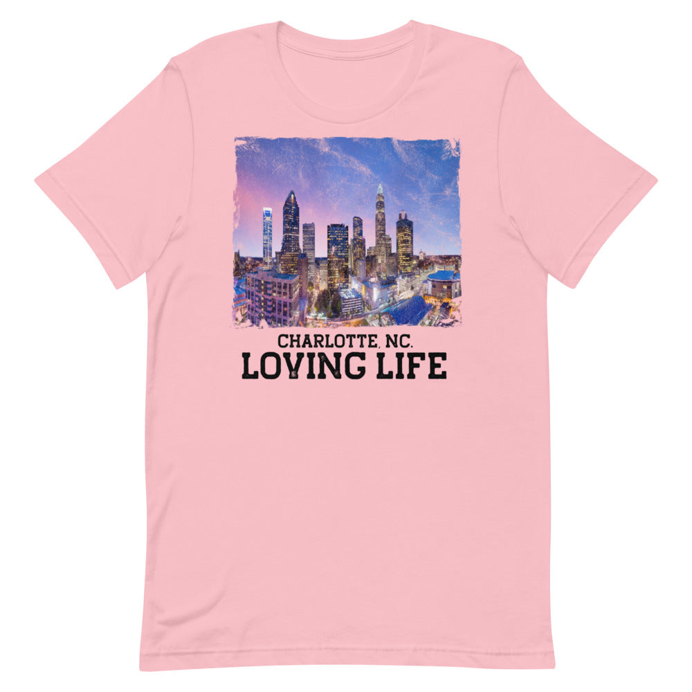 Charlotte NC - Loving Life Short-Sleeve Unisex T-Shirt