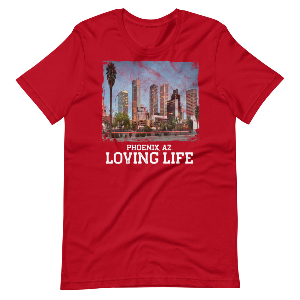 Phoenix AZ - Loving Life Short-Sleeve Unisex T-Shirt