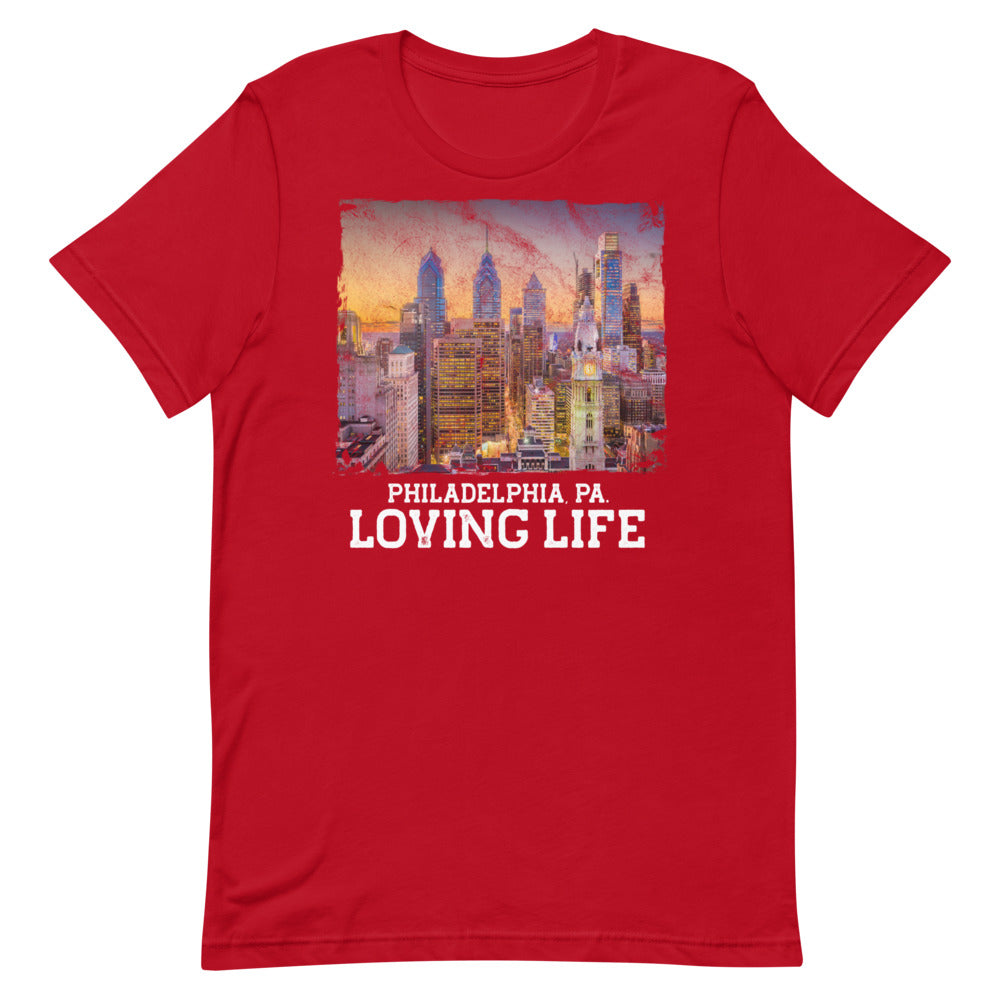 Philadelphia PA - Loving Life Short-Sleeve Unisex T-Shirt