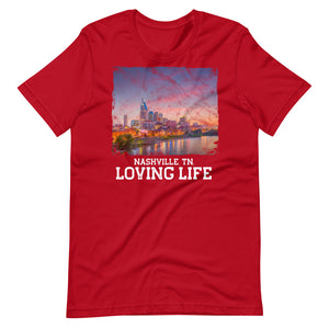 Nashville TN - Loving Life Short-Sleeve Unisex T-Shirt