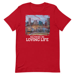 Baltimore MD - Loving Life Short-Sleeve Unisex T-Shirt