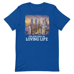 Philadelphia PA - Loving Life Short-Sleeve Unisex T-Shirt