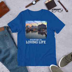 Stockton CA - Loving Life Short-Sleeve Unisex T-Shirt