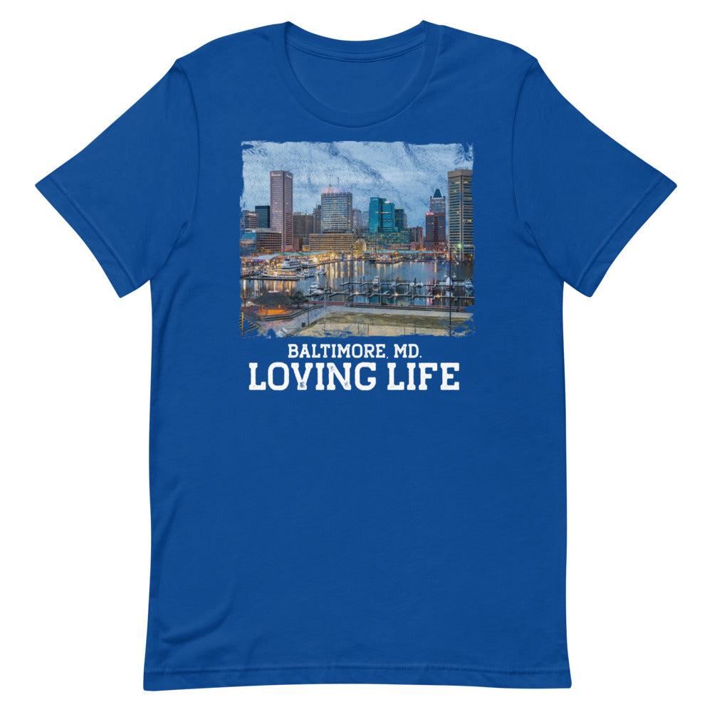 Baltimore MD - Loving Life Short-Sleeve Unisex T-Shirt