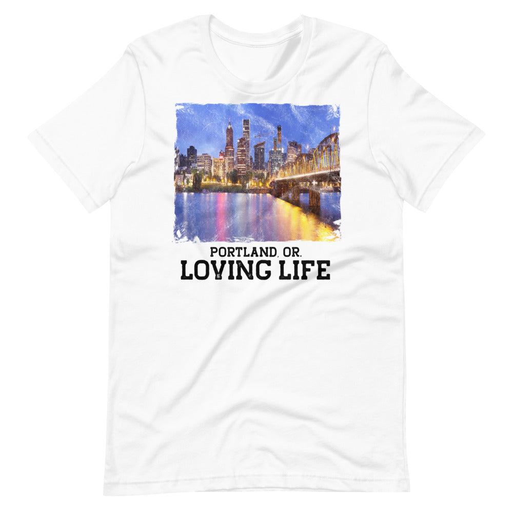 Portland OR - Loving Life Short-Sleeve Unisex T-Shirt