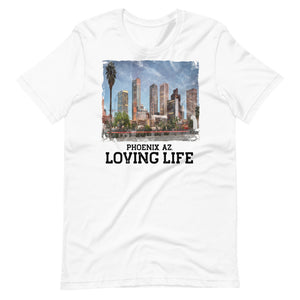 Phoenix AZ - Loving Life Short-Sleeve Unisex T-Shirt