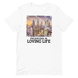 Philadelphia PA - Loving Life Short-Sleeve Unisex T-Shirt