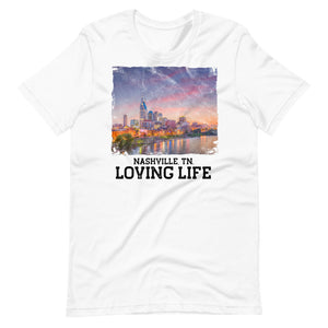 Nashville TN - Loving Life Short-Sleeve Unisex T-Shirt