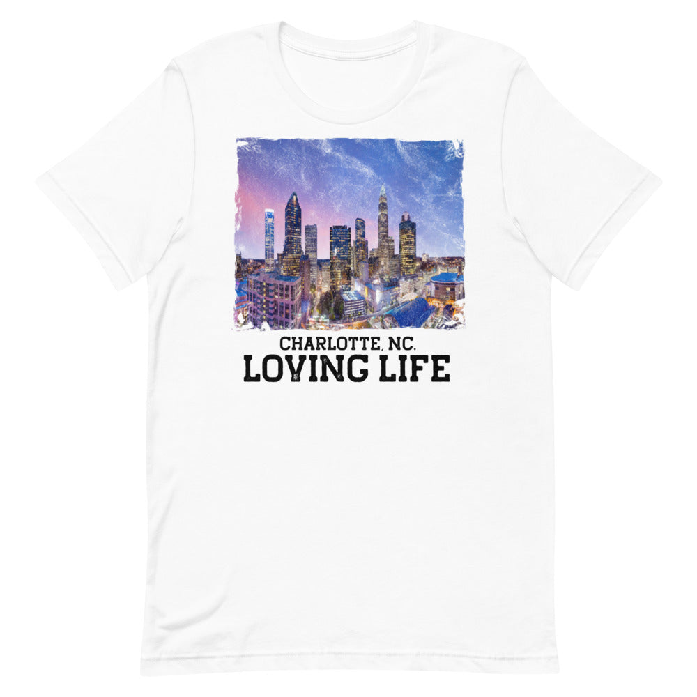 Charlotte NC - Loving Life Short-Sleeve Unisex T-Shirt