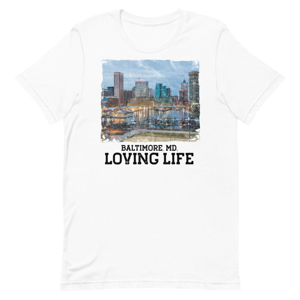 Baltimore MD - Loving Life Short-Sleeve Unisex T-Shirt