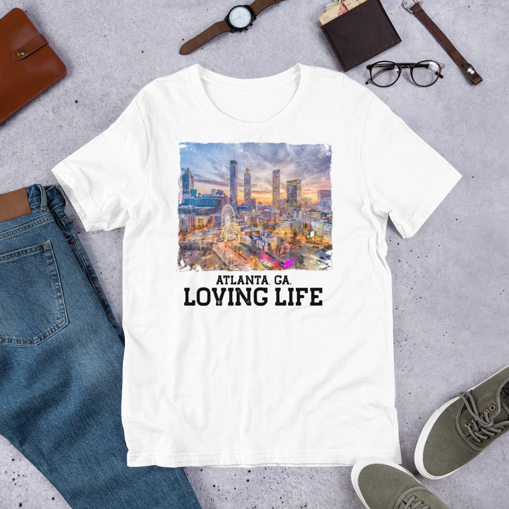 Atlanta GA - Loving Life Short-Sleeve Unisex T-Shirt