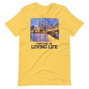 Portland OR - Loving Life Short-Sleeve Unisex T-Shirt