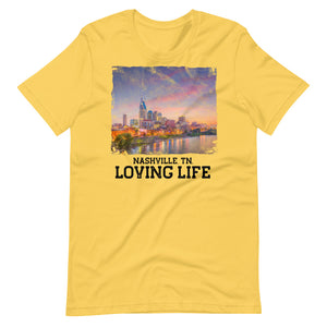 Nashville TN - Loving Life Short-Sleeve Unisex T-Shirt