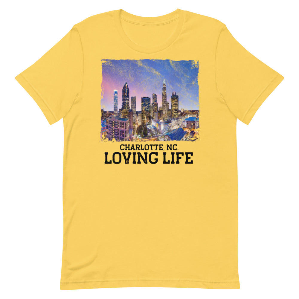 Charlotte NC - Loving Life Short-Sleeve Unisex T-Shirt